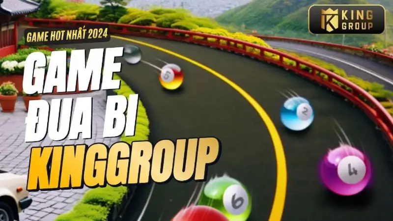 Đua Bi KingGroup- Thế Giới Giải Trí Đua Bi Đầu Tiên Việt Nam